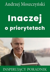 Inaczej o priorytetach - Moszczyński Andrzej