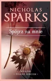 Spójrz na mnie (wydanie kolekcyjne) - Nicholas Sparks