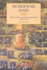 Moskiewski Mars. Wiersze polskie czasu dymitriady (1605-1612). Antologia Oszczęda Aleksandra