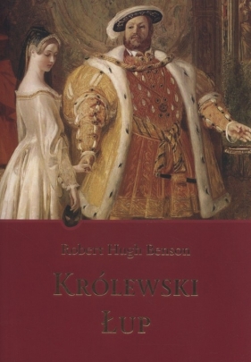 Królewski łup - Robert Hugh Benson