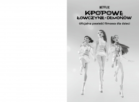 K-popowe łowczynie demonów. Oficjalna powieść filmowa dla dzieci - Yoon Jessica