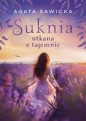 Suknia utkana z tajemnic - Agata Sawicka .