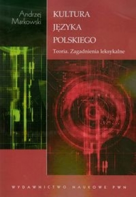 Kultura języka polskiego - Markowski Andrzej