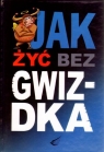 Jak żyć bez gwizdka JAK - SERIA BEZ TABU Nowacka Violetta, Kossak Anna