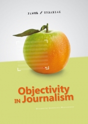 Objectivity in Journalism - Urbaniak Paweł