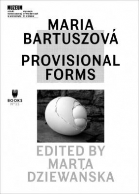 Maria Bartuszova: Provisional Forms - Praca zbiorowa