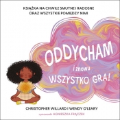 Oddycham i znowu wszystko gra! - Wendy O'Leary, Christopher Willard, Frączek Agnieszka