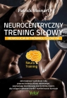  Neurocentryczny trening siłowy - rewolucja w treningu siłowym (Neuro Training)