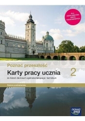 Poznać przeszłość 2. Karty pracy ucznia do historii dla liceum ogólnokształcącego i technikum. Zakres podstawowy - Szkoła ponadpodstawowa
