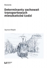  Determinanty zachowań transportowych mieszkańców Łodzi