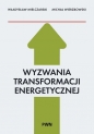 Wyzwania Transformacji Energetycznej - Władysław Mielczarski, Michał Wierzbowski