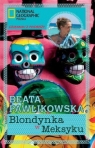 Blondynka w Meksyku  Beata Pawlikowska