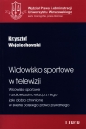 Widowisko sportowe w telewizji Widowisko sportowe i audiowizualna relacja Krzysztof Wojciechowski