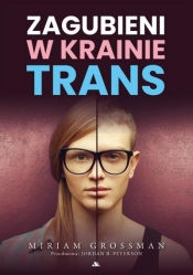 Zagubieni w krainie trans - Miriam Grossman