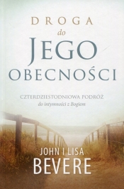 Droga do jego obecności - John Bevere