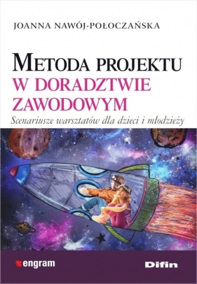 Metoda projektu w doradztwie zawodowym - Joanna Nawój-Połoczańska