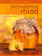 Stosujemy miód - C.Leigh Broadhurst