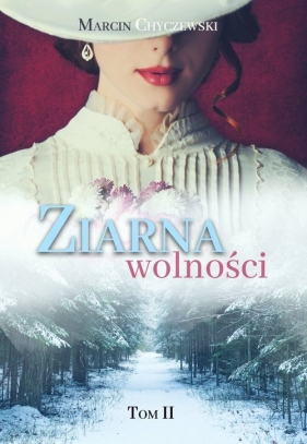Ziarna wolności. Tom 2 - Marcin Chyczewski