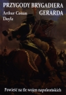 Przygody Brygadiera Gerarda Powieść na tle wojen napoleońskich Arthur Conan Doyle