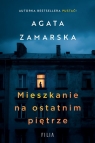 Mieszkanie na ostatnim piętrze Agata Zamarska