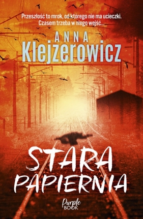 Stara papiernia - Klejzerowicz Anna