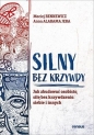 Silny bez krzywdy - Anna Jera, Maciej Bennewicz