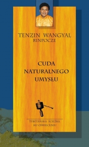 Cuda naturalnego umysłu - Wangyal Tenzin