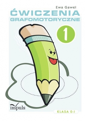 Ćwiczenia grafomotoryczne Zeszyt 1 - Gaweł Ewa