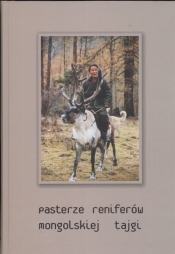 Pasterze reniferów mongolskiej tajgi