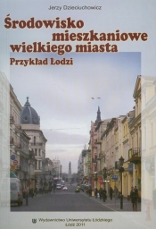 Środowisko mieszkaniowe wielkiego miasta - Dzieciuchowicz Jerzy