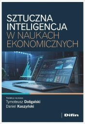 Sztuczna inteligencja w naukach ekonomicznych - Opracowanie zbiorowe