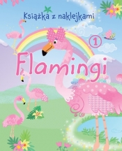 Flamingi. Książka z naklejkami 1 - Opracowanie zbiorowe