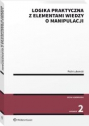 Logika praktyczna z elementami wiedzy o manipulacji - Piotr Łukowski