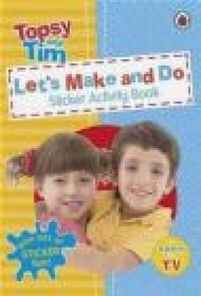 Let's Make and Do: a Ladybird Topsy and Tim Sticker Activity Book