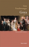 Goya: gorzka droga poznania Feuchtwanger Lion