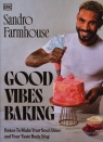 Good Vibes Baking Farmhouse Sandro
