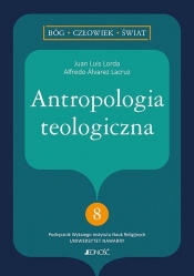 Antropologia teologiczna - Juan Luis Lorda, Alfredo Álvarez Lacruz