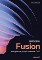 Autodesk Fusion. Kompletne projektowanie CAD - Jakub Konrad Walczak