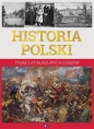 Historia polski. Tysiąc lat burzliwych dziejów - Opracowanie zbiorowe