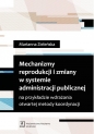 Mechanizmy reprodukcji i zmiany w systemie administracji publicznej - Marianna Zieleńska