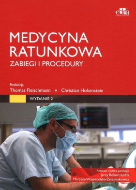 Medycyna ratunkowa. Zabiegi i procedury - Thomas Fleischmann