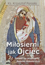Miłosierni jak Ojciec