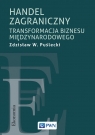 Handel zagraniczny. Transformacja biznesu międzynarodowego