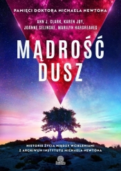 Mądrość dusz. Historie życia między wcieleniami... - Opracowanie zbiorowe