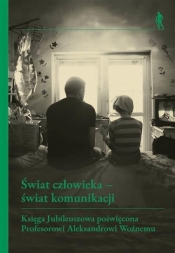 Świat człowieka - świat komunikacji - Michał Rydlewski, Małgorzata Kolankowska