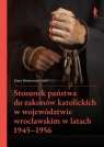 Stosunek państwa do zakonów katolickich w... Edyta Włodarczyk-Czech