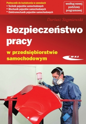Bezpieczeństwo pracy w przedsiębiorstwie samochodowym Podręcznik - Stępniewski Dariusz