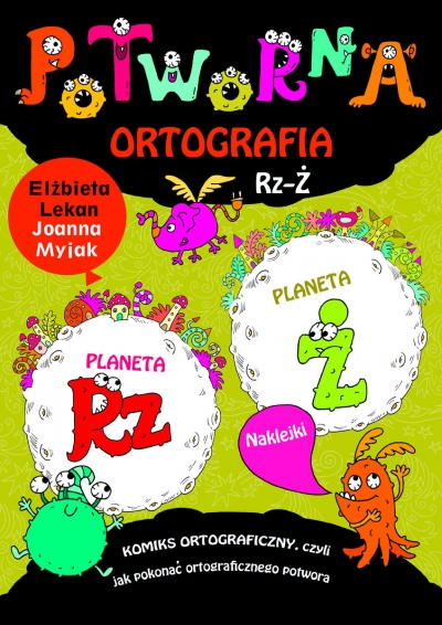 Potworna ortografia Rz-Ż Elżbieta Lekan, Joanna Myjak (ilustr.)