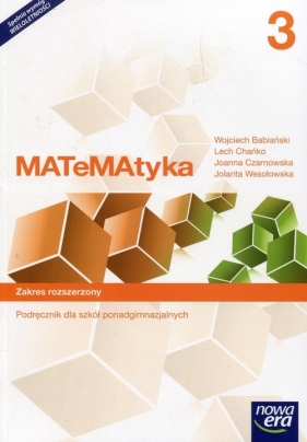 MATeMAtyka 3. Podręcznik dla szkół ponadgimnazjalnych Zakres rozszerzony - Szkoły ponadgimnazjalne - Wojciech Babiański, Lech Chańko, Joanna Czarnowska