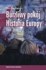 Burzliwy pokój Historia Europy 1945?2000 Buchanan Tom